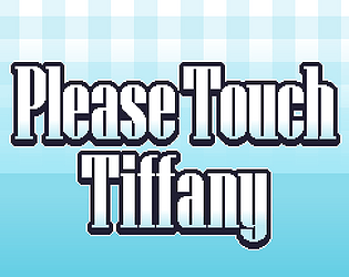Please Touch Tiffany (18+)